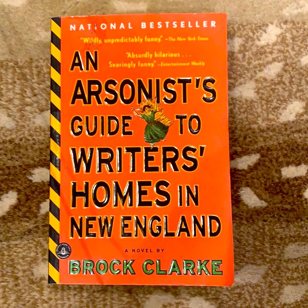 An Arsonists Guide to Writers Homes in New England